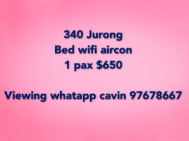 340 Jurong Bed wifi aircon 1 pax $650 Viewing whatapp Cavin 9767...